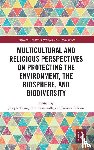  - Multicultural and Religious Perspectives on Protecting the Environment, the Biosphere, and Biodiversity