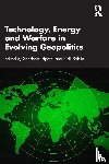  - Technology, Energy and Warfare in Evolving Geopolitics
