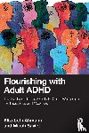 Ahmann, Elizabeth, Saviet, Micah - Flourishing with Adult ADHD