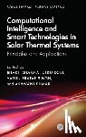  - Computational Intelligence, and Smart Technologies in Solar Thermal Systems