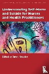  - Understanding Self-Harm and Suicide for Nurses and Health Practitioners
