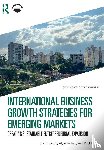 Hazzan, Seni, Amlani, Alym, Davis, Paul - International Business Growth Strategies for Emerging Markets