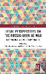  - Legal Perspectives on the Russia-Ukraine War