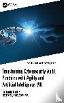 Kostic, CISSP - Transforming Cybersecurity Audit Practices with Agility and Artificial Intelligence (AI)