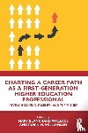  - Charting a Career Path as a First-Generation Higher Education Professional