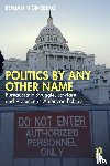 Ginsberg, Benjamin - Politics by Any Other Name