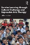Jackson, Katherine - Service-Learning through Cultural Exchange and Expressive Arts Therapy