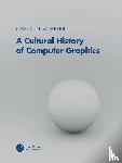 Scheler, Carolin - A Cultural History of Computer Graphics