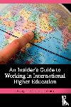 Hill, Christopher (The British University in Dubai, Lamie, Judith (Swansea University - An Insider's Guide to Working in International Higher Education