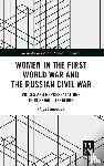 Simonova, Olga - Women in the First World War and the Russian Civil War