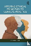 Glorioso, Dominic - Applying Ethical Principles to Clinical Practice
