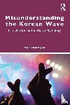 Jin, Dal Yong (Simon Fraser University - Misunderstanding the Korean Wave