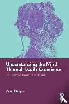 Uveges, Anna - Understanding the Mind Through Bodily Experience