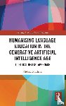 Bouchard, Jeremie - Humanising Language Education in the Generative Artificial Intelligence Age - A Critical Realist Approach