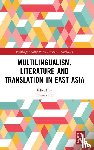  - Multilingualism, Literature and Translation in East Asia