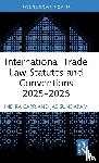 Carr, Indira, Sundaram, Jae - International Trade Law Statutes and Conventions 2025- 2026