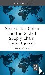 Chan, Sarah - Geopolitics, China and the Global Supply Chain