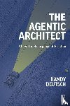 Deutsch, Randy - The Agentic Architect