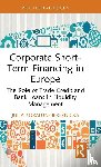 Koralun-Bereznicka, Julia - Corporate Short-Term Financing in Europe
