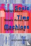 Ernst, Wolfgang - Sonic Time Machines