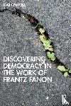 Purcell, Mark - Discovering Democracy in the Work of Frantz Fanon