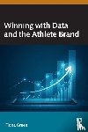 Green, Fiona - Winning with Data and the Athlete Brand