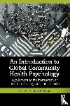 Anaweokhai, Anthony Iyore - An Introduction to Global Community Health Psychology - Applications at the Intersection of Health Psychology and Public Health