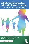 Young, Chase (Prof., Parsons, Seth A. (Prof., Ward Parsons, Allison (Assoc. Prof. - Artfully Teaching Reading with Project-Based Learning