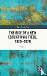 Ying, Xing - The Rise of a New Educational Field, 1895–1926
