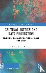 Neroni Rezende, Isadora - Criminal Justice and Data Protection
