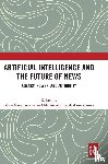  - Artificial Intelligence and the Future of News