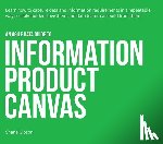 Gibson, Shane - An Agile Data Guide to Information Product Canvas: Capturing data and information requirements in a repeatable way so stakeholders love them and data
