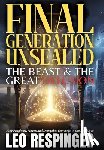 Respinger, Leo - Final Generation Unsealed: The Beast & The Great Delusion
