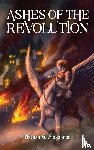Alexander, Nathan G. - Ashes of the Revolution