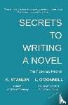 Stanley, K., O'Donnell, L. - Secrets to Writing a Novel