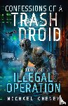 Cheney, Michael - Illegal Operation