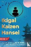 Zen, Nina - Ikigai, Kaizen & Hansei