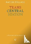 Pollack, Rachel - Trans Central Station