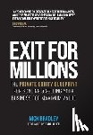 Bradley, Nick - Exit for Millions: The Private Equity Blueprint for Scaling & Selling Your Business for Maximum Value