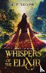Silver, C. P. - Whispers of the Elixir