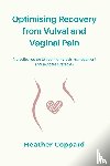 Coppard, Heather - Optimising Recovery from Vulval and Vaginal Pain