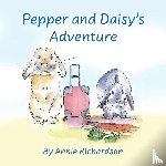 RICHARDSON, ANNIE - Pepper and Daisy's Adventure