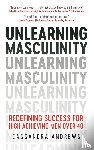 Andrews, Cassandra - Unlearning Masculinity