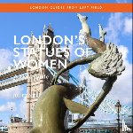 Rix, Juliet - London's Statues of Women