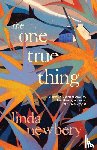 Newbery, Linda - The One True Thing