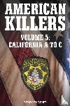 Faulkner, Barry - AMERICAN KILLERS VOL. 5 California A to C.