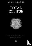 Dillard, Annie - Total Eclipse