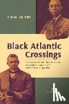 Bacelar, Jeferson Afonso - Black Atlantic Crossings: The Lives and Anti-Racist Tactics of Booker T. Washington and Manuel R. Querino