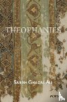 Ghazal Ali, Sarah - Theophanies