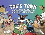 Weber, Tory - Toe's Town: A Hilarious Collection of Comics & Life Stories